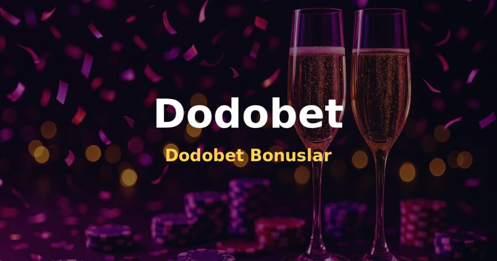 Dodobet Bonuslar - Dodobet